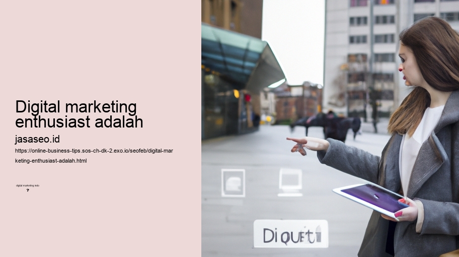 digital marketing enthusiast adalah